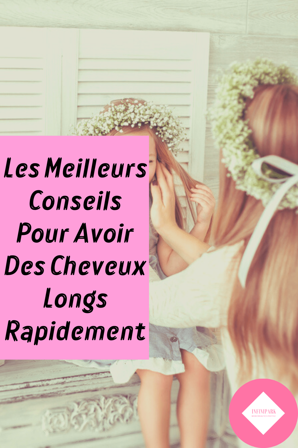 Les Meilleurs Conseils Pour Avoir Des Cheveux Longs Rapidement