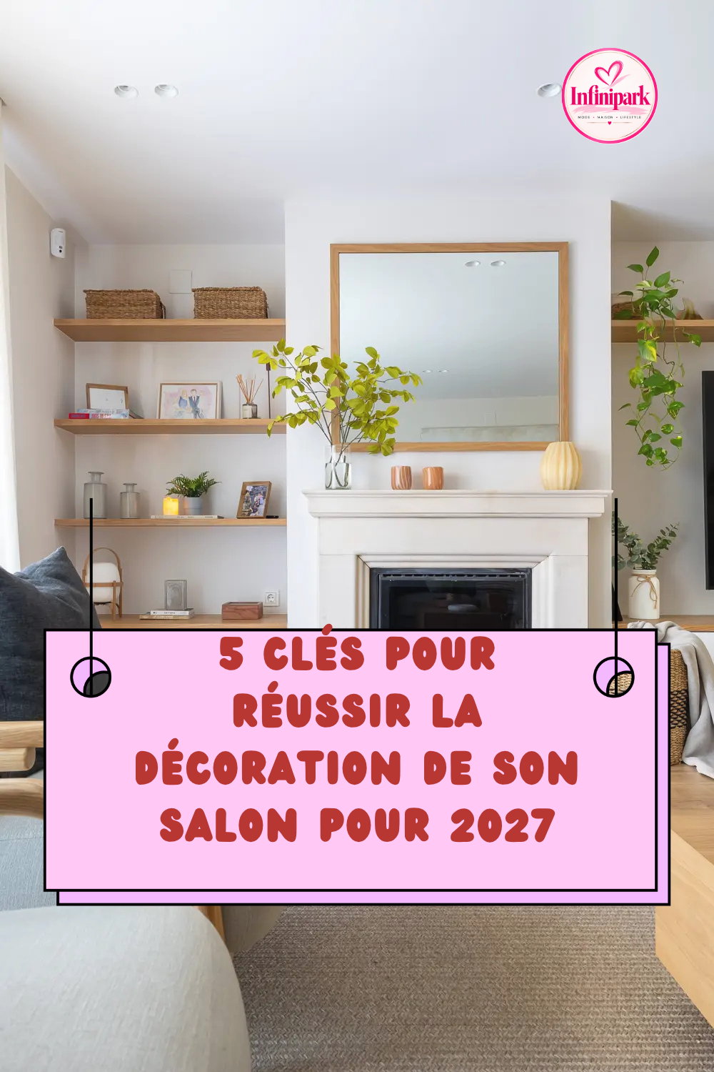 Top 5 Tendances Pour Créer Un Salon Qui Nous Ressemble Pour 2027